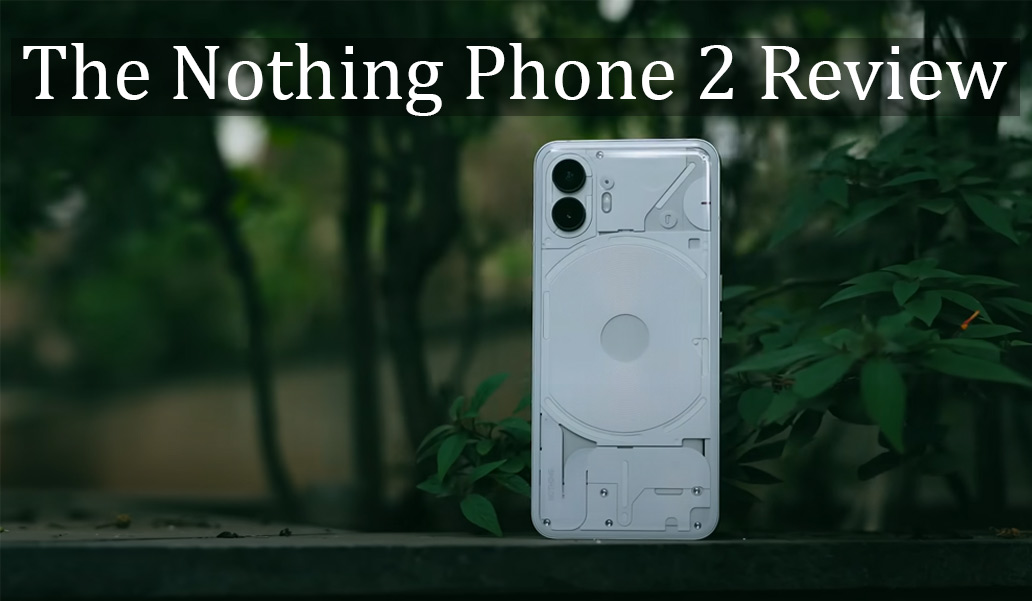 You are currently viewing Nothing Phone 2: A Standout Design with Powerful Performance